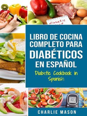 Libro de cocina completo para diabéticos en español/ Diabetic cookbook in spanish - ebook
